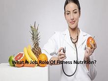 What Is Job Role Of Fitness Nutrition?