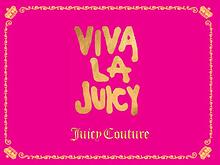 VIVA LA JUICY