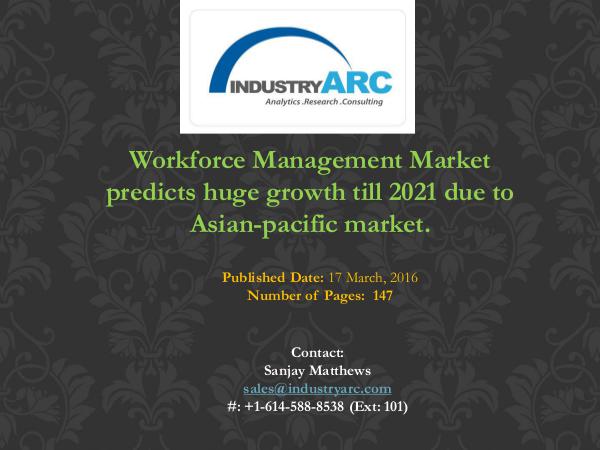 Workforce Management Market predicts huge growth till 2021 due to Asi Workforce Management Market predicts huge growth t