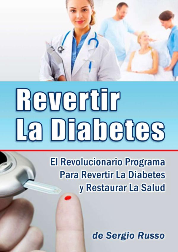 REVERTIR LA DIABETES PDF LIBRO COMPLETO SERGIO RUSSO DESCARGAR