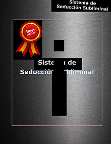 SISTEMA DE SEDUCCION SUBLIMINAL LIBRO GRATIS