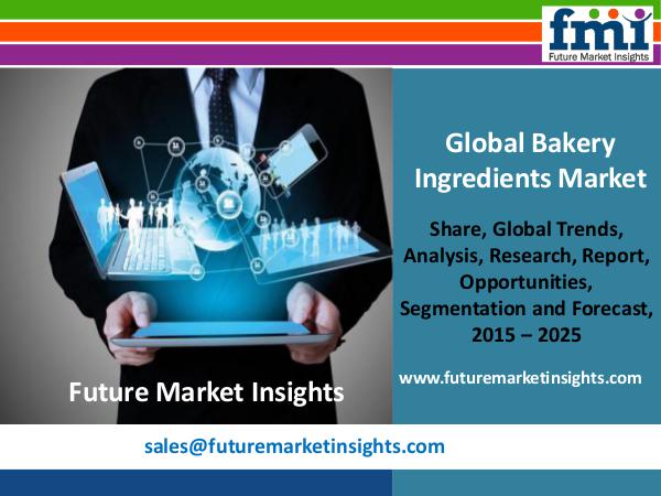 Bakery Ingredients Market Outlook 2015-2025 FMI