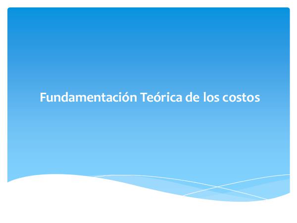 Fundamentación Teórica de los Costos Costos