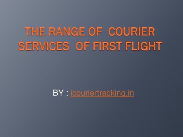 The Range of  Courier Services  of First Flight