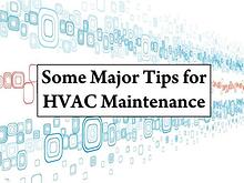 Some Major Tips for HVAC Maintenance