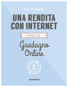 Una Rendita con Internet - Guida al guadagno online