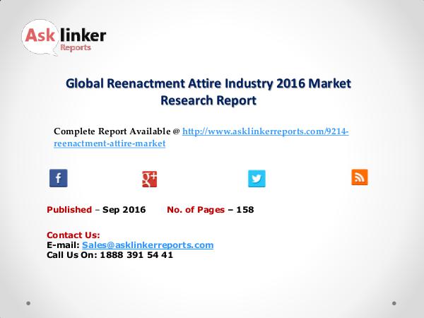 Global Reenactment Attire Industry Overview and Forecasts 2016 to2020 Sep 2016