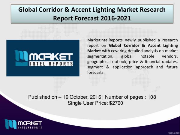 Global Corridor & Accent Lighting Market Analysis – 2016-2021 Corridor & Accent Lighting