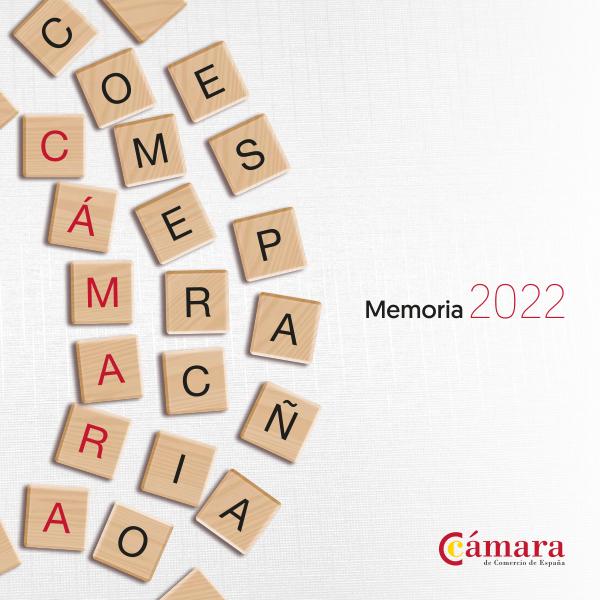 Memoria de la Cámara de Comercio de España 2022 Memoria de la Cámara de Comercio de España 2022