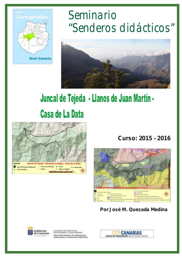 III Edición Senderos Didácticos: Juncal de Tejeda -Montaña La Data JUNCAL DE TEJEDA - LLanos de Juan Martin - Casa de