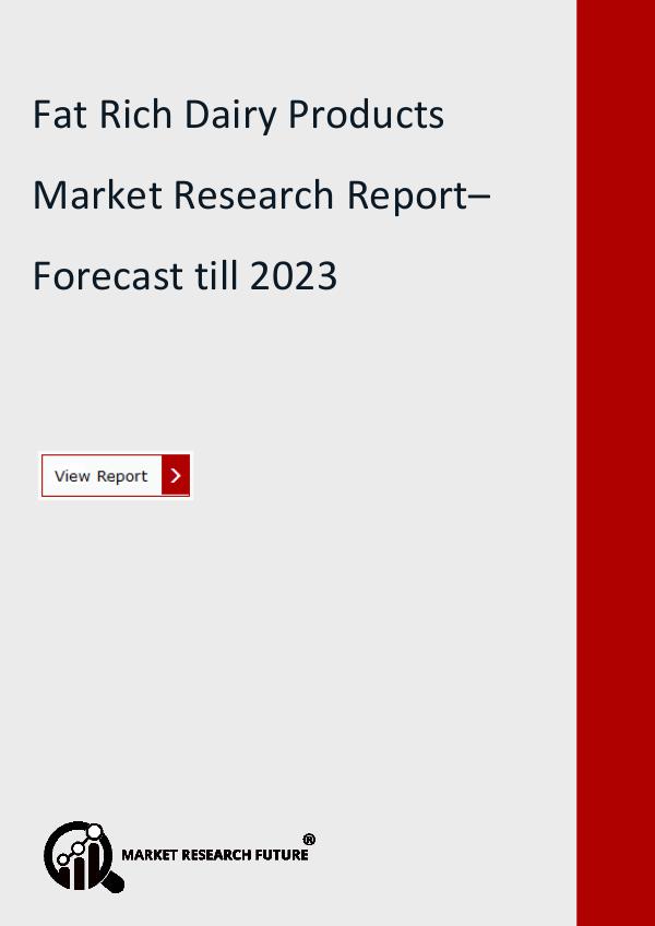 Fat Rich Dairy Products Market Research Report