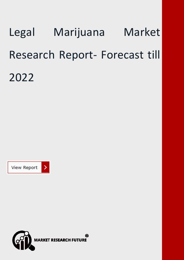 Market Research Future (Food and Beverages) Legal Marijuana Market Research Report- Forecast