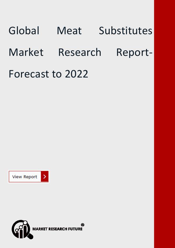 Market Research Future (Food and Beverages) Global Meat Substitutes Market Research Report