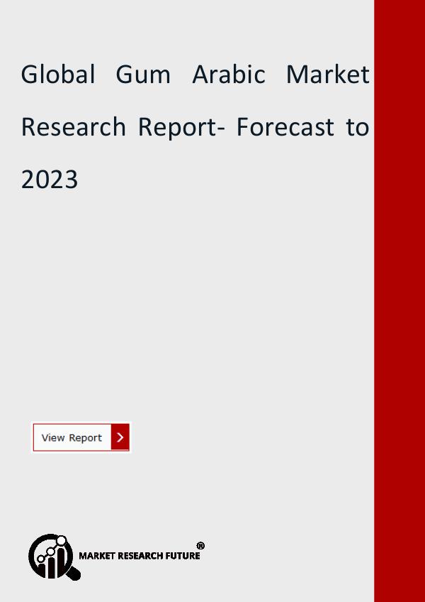 Market Research Future (Food and Beverages) Global Gum Arabic Market Research Report- Forecast