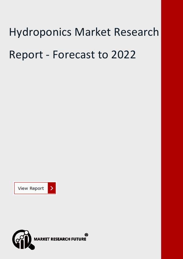 Market Research Future (Food and Beverages) Hydroponics Market Research Report - Forecast