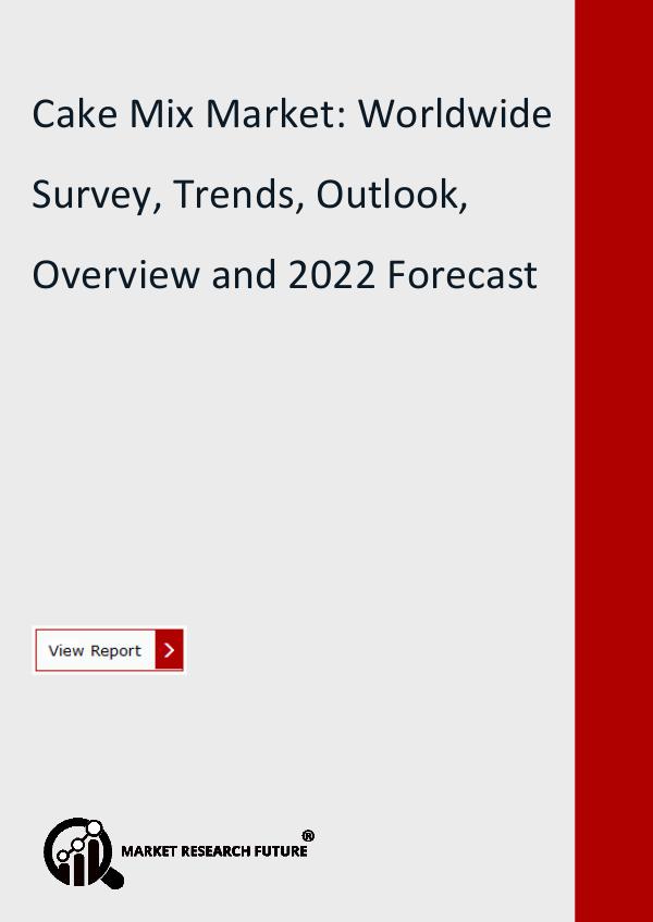 Cake Mix Market Research Report - Forecast to 2022