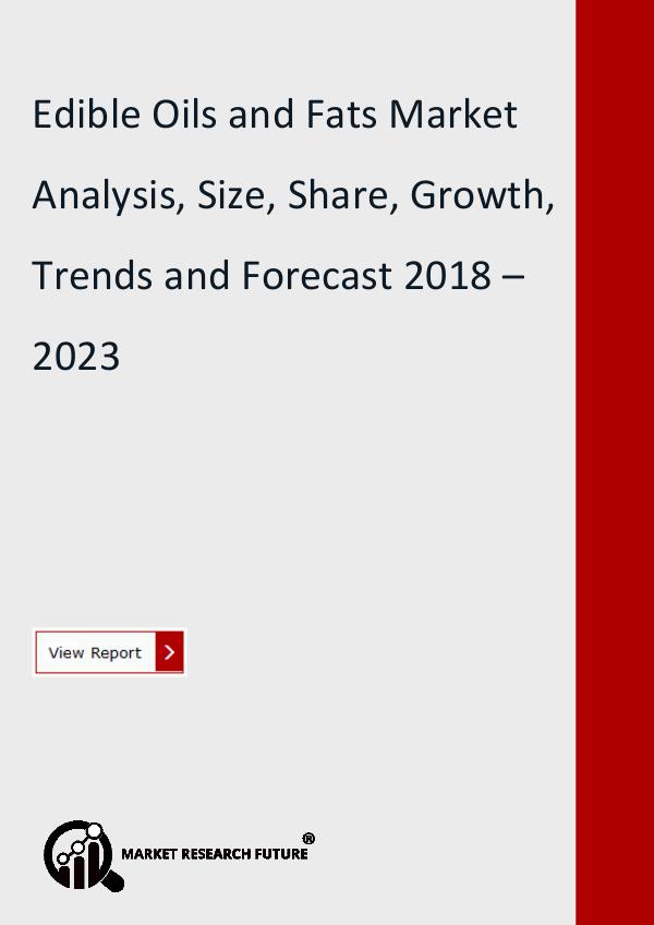 Edible Oils and Fats Market Significant Profits