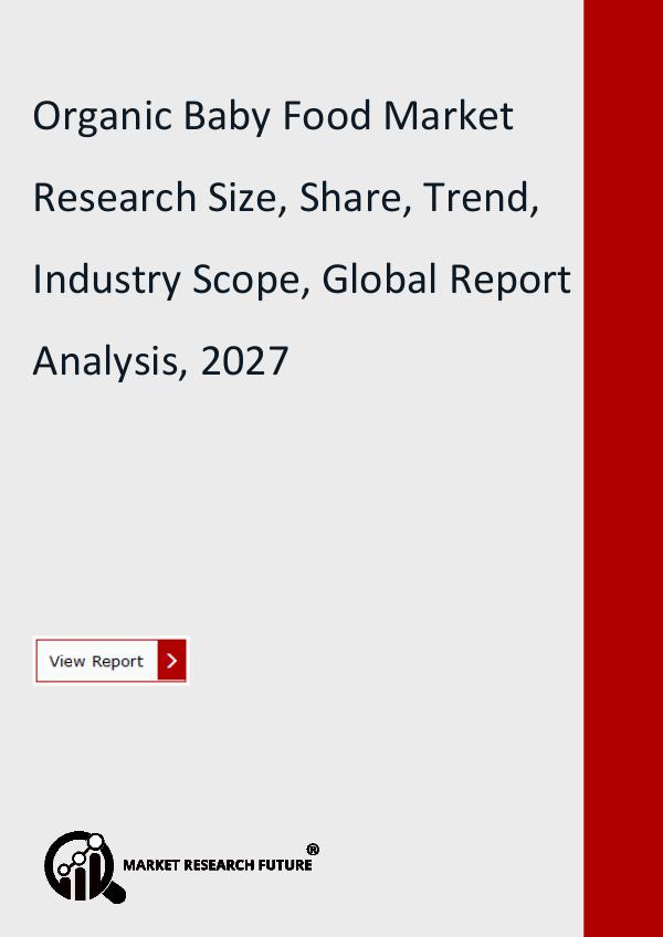 Market Research Future (Food and Beverages) Organic Baby Food Market Research Report