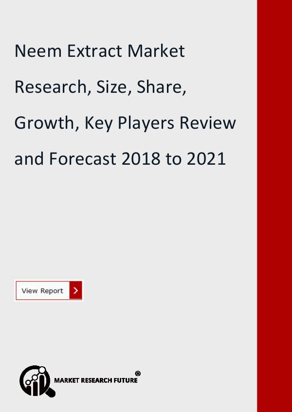 Neem Extract Market Research, Size, Share, Trend,