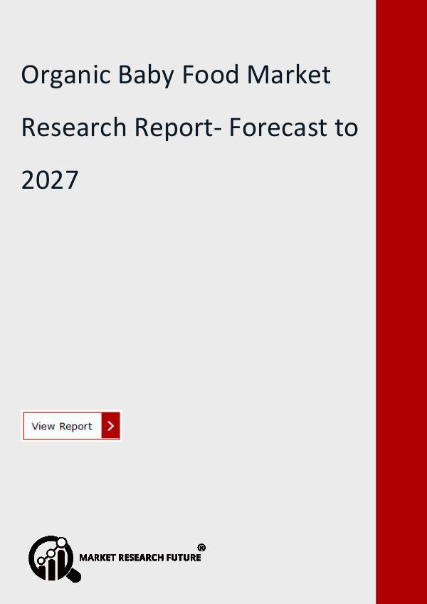 Market Research Future (Food and Beverages) Organic Baby Food Market Analysis