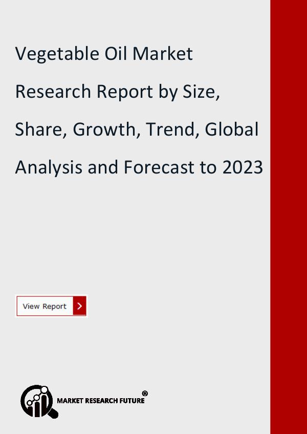 Vegetable Oil Market Research Report