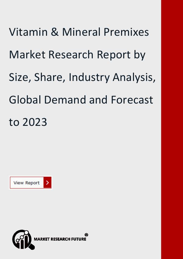 Vitamin & Mineral Premixes Market Research Report