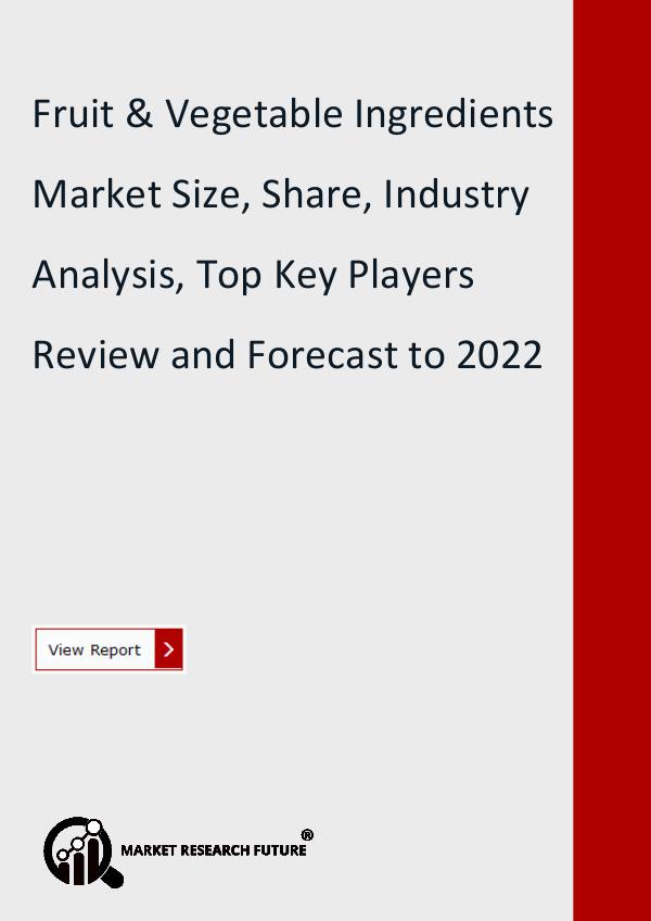 Fruit & Vegetable Ingredients Market Research Repo