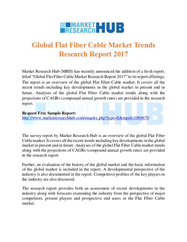 Market Research Report Global Flat Fiber Cable Market Trends Report 2017