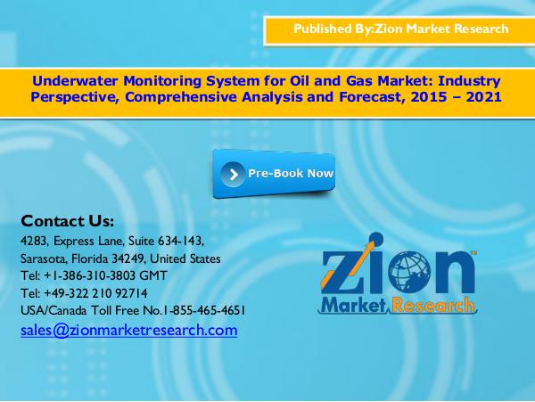 Zion Market Research Underwater Monitoring System for Oil , 2015 - 2021