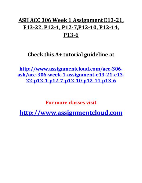 ASH ACC 306 Entire Course ASH ACC 306 Week 1 Assignment E13