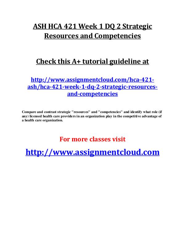 ASH HCA 421 Entire Class ASH HCA 421 Week 1 DQ 2 Strategic Resources and Co