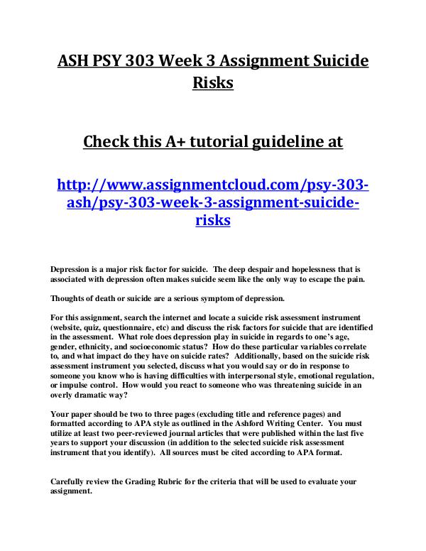 ASH PSY 303 Entire Course ASH PSY 303 Week 3 Assignment Suicide Risks