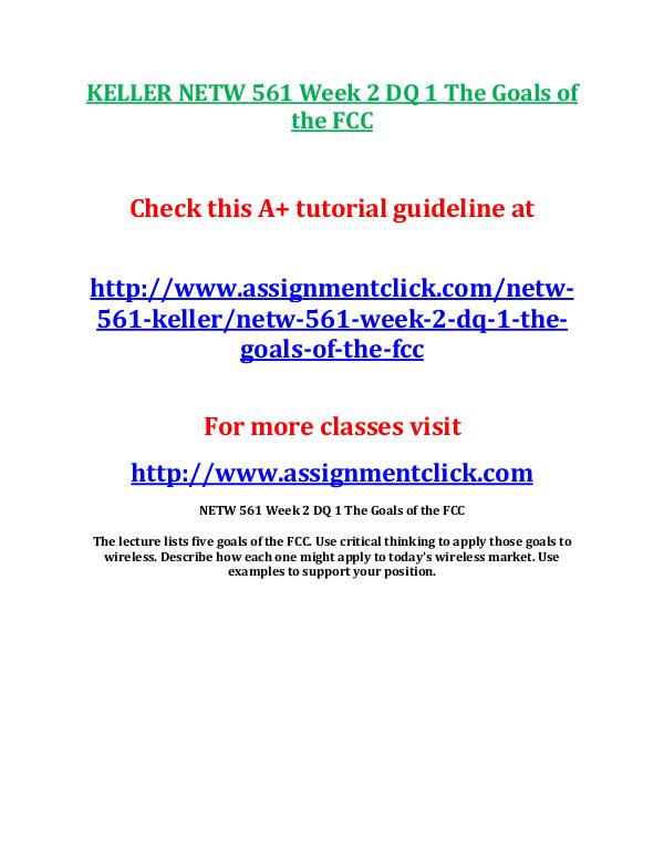 KELLER NETW 561 Entire Course KELLER NETW 561 Week 2 DQ 1 The Goals of the FCC