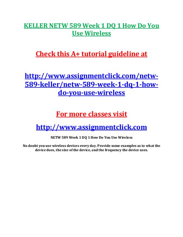 KELLER NETW 589 Entire CourseKELLER NETW 589 Entire Course Includes Q KELLER NETW 589 Week 1 DQ 1 How Do You Use Wireles