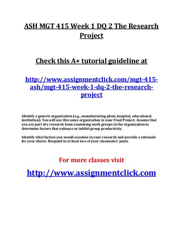 ASH MGT 415 Entire Course ASH MGT 415 Week 1 DQ 2 The Research Project