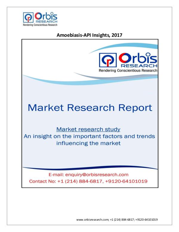 Pharmaceuticals and Healthcare Market Research Report 2017 Amoebiasis-API Insights and Pipeline Analysi