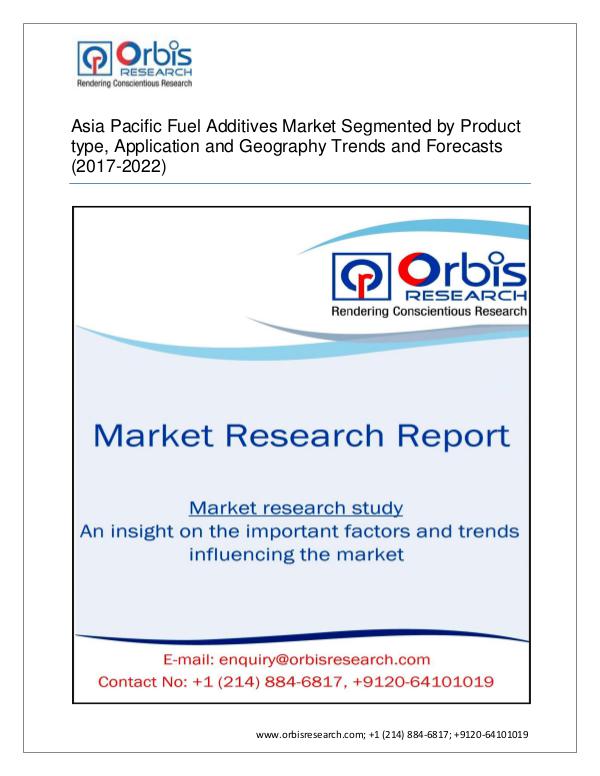 Chemical and Materials Market Research Report 2017-2022 Asia PacificMarket for Fuel Additives  S