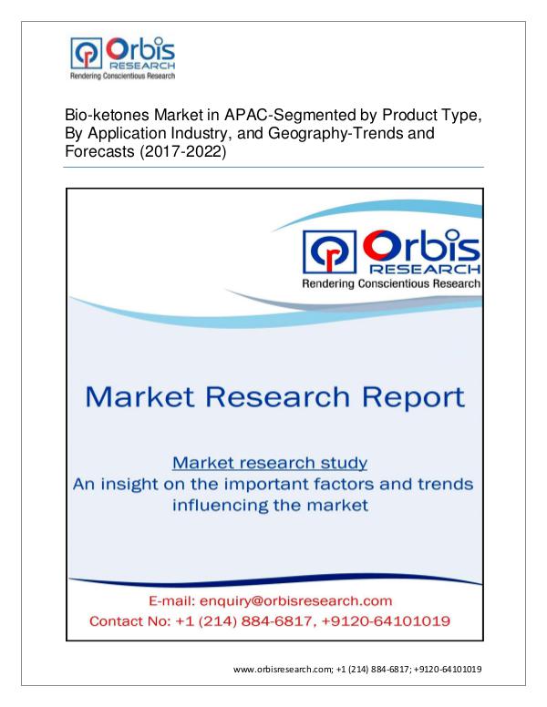 Chemical and Materials Market Research Report 2017 APAC Bio-ketones Industry size, growth and fo