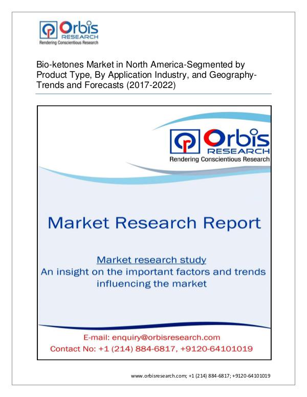 Chemical and Materials Market Research Report 2017 North America Bio-ketones Market Segmented by