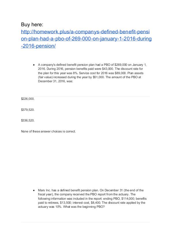 A company's defined benefit pension plan had a PBO of $269,000 on Jan A company's defined benefit pension plan had a PBO