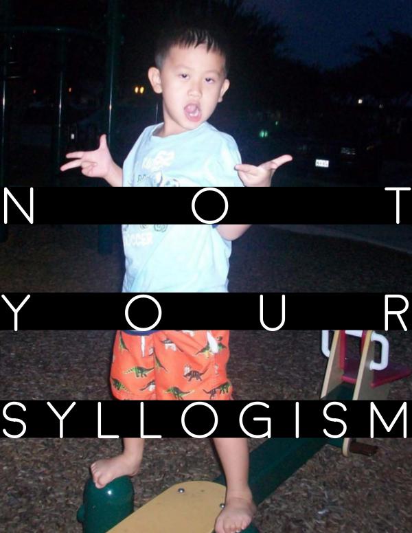 Not Your Syllogism 1