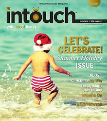 INTOUCH MAGAZINE | December - January 2017 Newcastle & Lake Macquarie