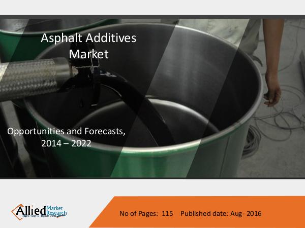 Asphalt Additives Market to have worth $2,302 million by 2022 Asphalt Additives Market to have worth $2,302 mill