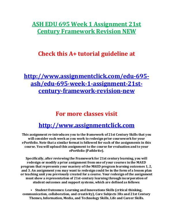 ASH EDU 675 Entire Course NEW ASH EDU 695 Week 1 Assignment 21st Century Framewo