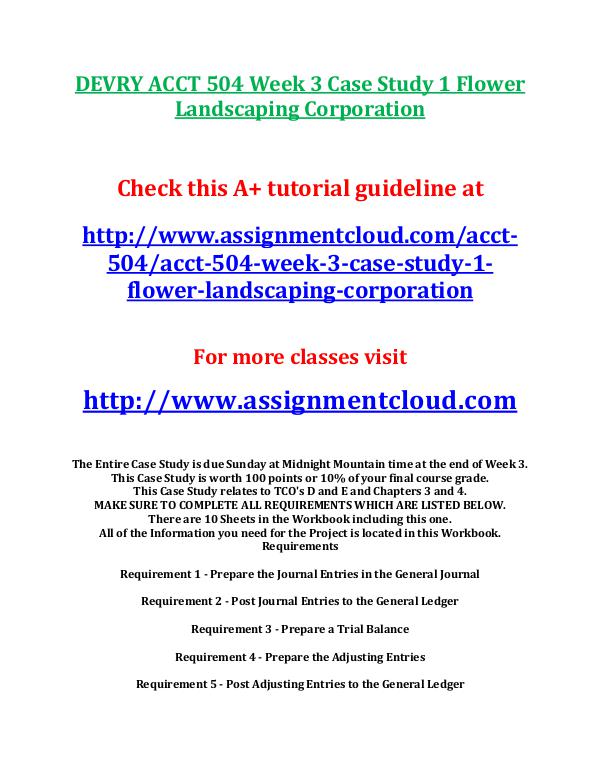 Devry ACCT 504 entire course DEVRY ACCT 504 Week 3 Case Study 1 Flower Landscap