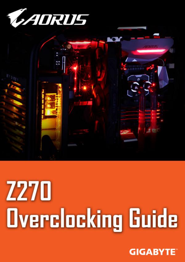 GIGABYTE 200 Series Overclocking Guide GIGABYTE 200 Series Overclocking Guide