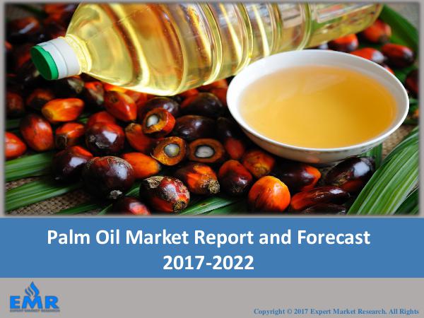 Food and Beverages Research Reports Palm Oil Market Outlook 2017-2022