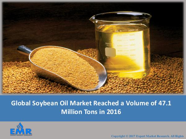 Food and Beverages Research Reports Soybean Oil Market Price, Trends 2017-2022