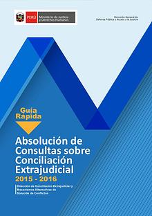 GUÍA RÁPIDA DE ABSOLUCIÓN DE CONSULTAS SOBRE CONCILIACIÓN EXTRAJUDICI