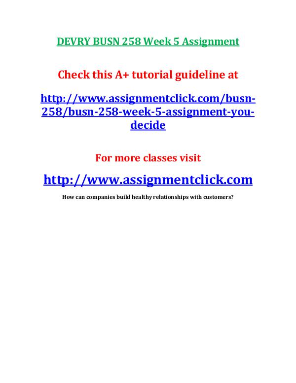 Devry BUSN 258 entire course DEVRY BUSN 258 Week 5 Assignment